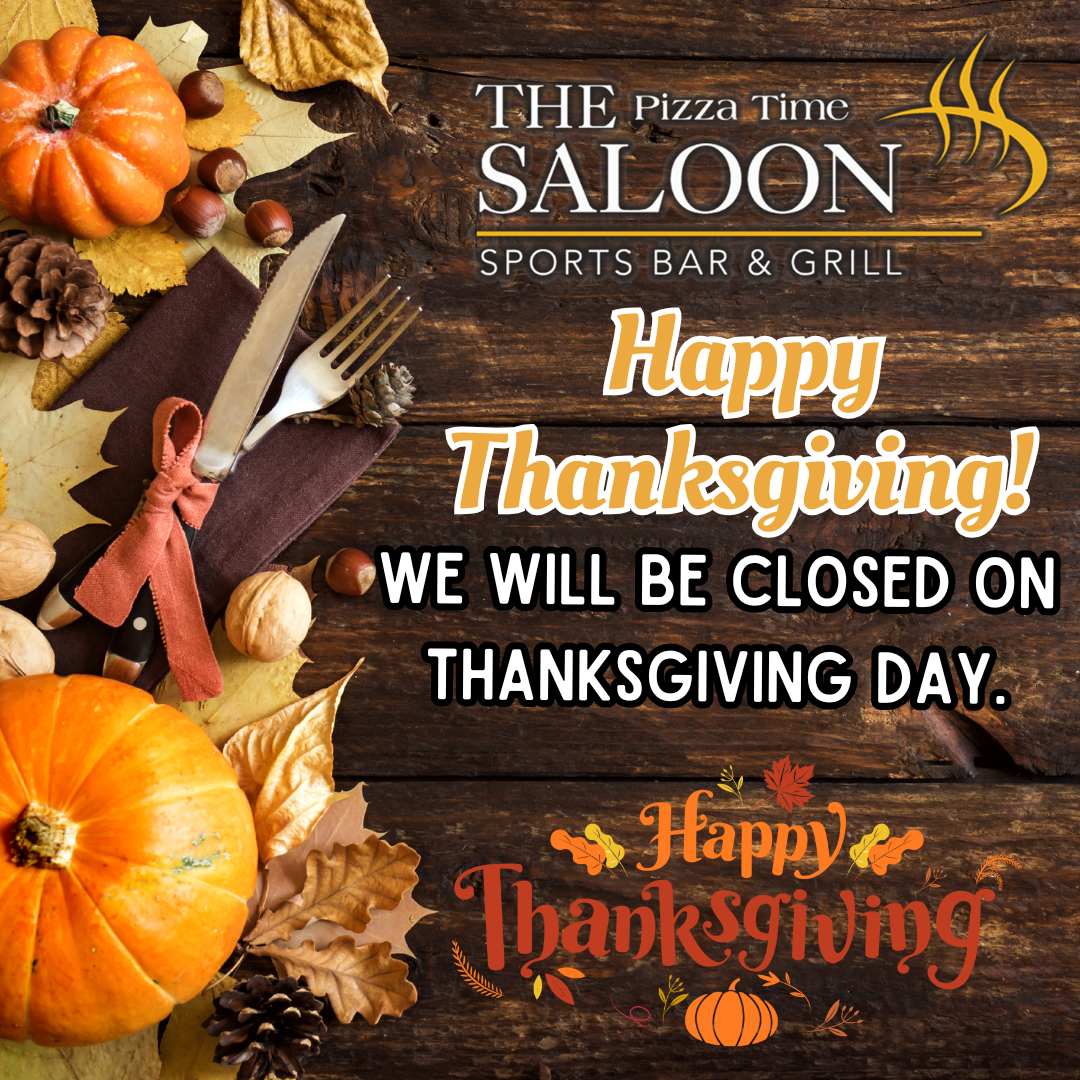 Thanksgiving closure announcement for The Pizza Time Saloon with festive autumn decorations and a message about being closed on Thanksgiving Day.